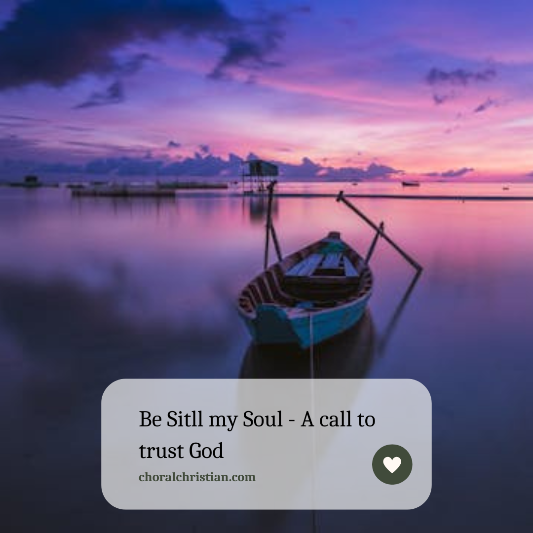 Be Sitll my Soul - A call to trust God